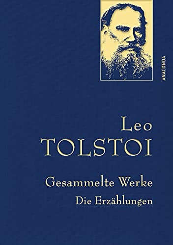Leo Tolstoi - Gesammelte Werke. Die Erzählungen (Leinenausg. Mit Goldener Schmuckprägung): Gebunden In Feinem Leinen Mit Goldener Schmuckprägung: 33