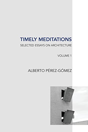 Timely Meditations, Vol.1: Architectural Theories And Practices: Volume 1