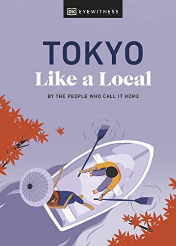 Tokyo Like A Local: By The People Who Call It Home