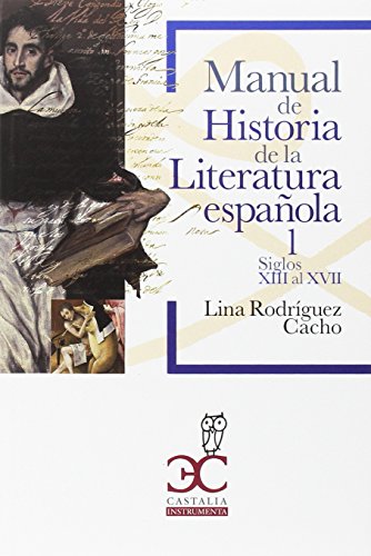 Manual De Historia De La Literatura Española (1): Siglos Xiii Al Xvii