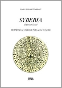 Syberia Di Benoit Sokal. Metafisica, Simboli, Paesaggi Sonori (Vol. 33)