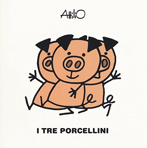 I Tre Porcellini. Le Mini Fiabe Di Attilio. Ediz. A Colori
