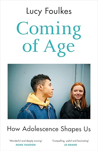 Coming Of Age: How Adolescence Shapes Us
