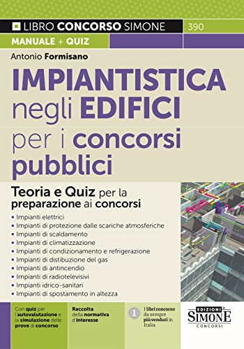 Impiantistica Negli Edifici Per I Concorsi Pubblici - Teoria E Quiz Per La Preparazione Ai Concorsi