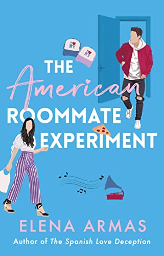 The American Roommate Experiment: From The Bestselling Author Of The Spanish Love Deception