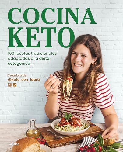 Cocina Keto: 100 Recetas Tradicionales Adaptadas A La Dieta Cetogénica