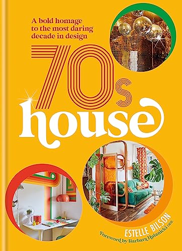 70S House: A Bold Homage To The Most Daring Decade In Design