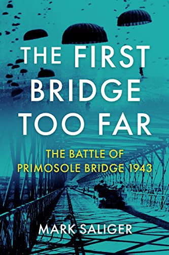 The First Bridge Too Far: The Battle Of Primosole Bridge 1943