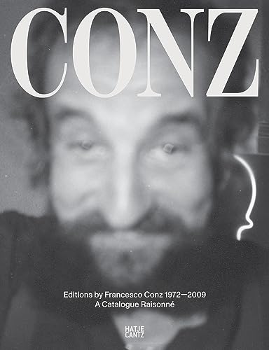 Edizioni Conz 1972-2009: Catalogue Raisonné: Catalogue Raisonné