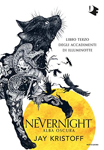 Alba Oscura. Nevernight (Libro Terzo Degli Accadimenti Di Illuminotte)