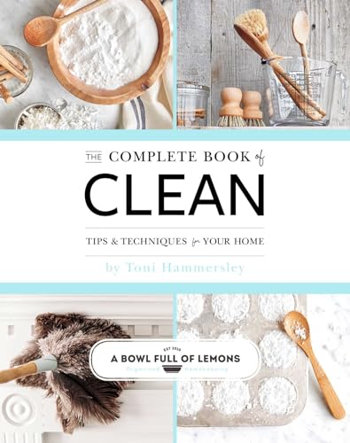 The Complete Book Of Clean: Tips & Techniques For Your Home