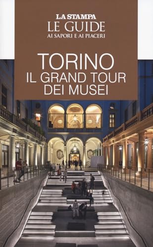 Torino. Il Gran Tour Dei Musei