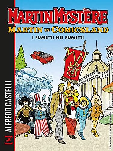 Martin Mystère. Martin In Comicsland. I Fumetti Nei Fumetti