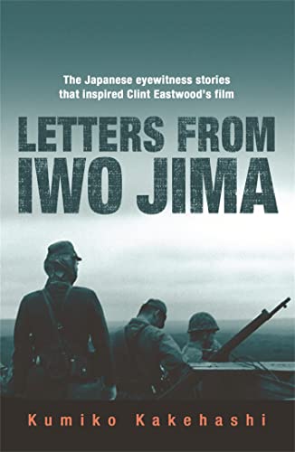 Letters From Iwo Jima: The Japanese Eyewitness Stories That Inspired Clint Eastwood'S Film