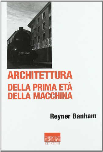 Architettura Della Prima Età Della Macchina