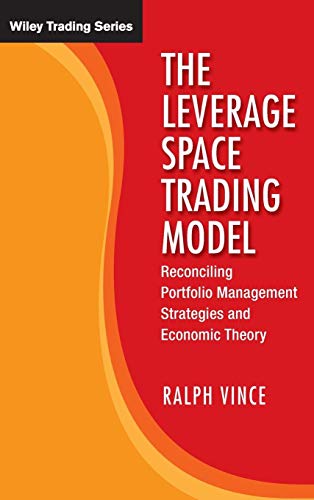 The Leverage Space Trading Model: Reconciling Portfolio Management Strategies And Economic Theory