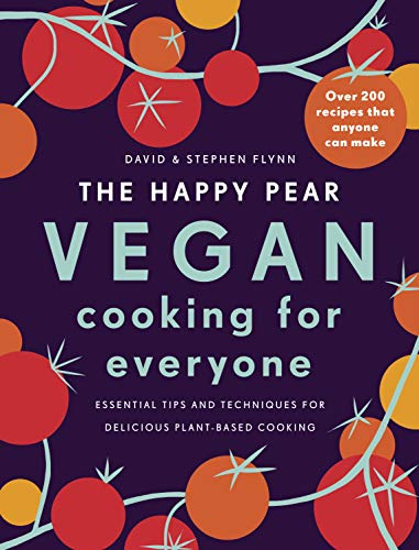 The Happy Pear: Vegan Cooking For Everyone: An Easy Cookbook With Over 200 Delicious Plant Based Recipes For Everyone
