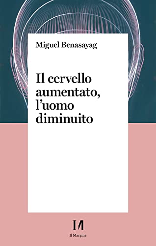 Il Cervello Aumentato, L'Uomo Diminuito