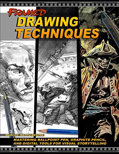 Framed Drawing Techniques: Mastering Ballpoint Pen, Graphite Pencil, And Digital Techniques For Visual Storytelling