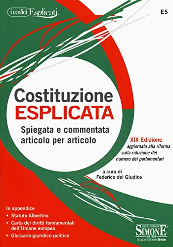 Costituzione Esplicata. Spiegata E Commentata Articolo Per Articolo