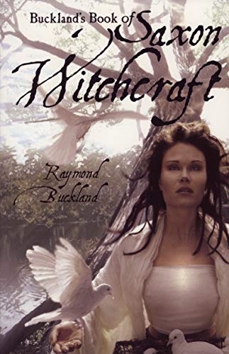 Buckland'S Book Of Saxon Witchcraft: Previously Published As: The Tree: The Complete Book Of Saxon Witchcraft