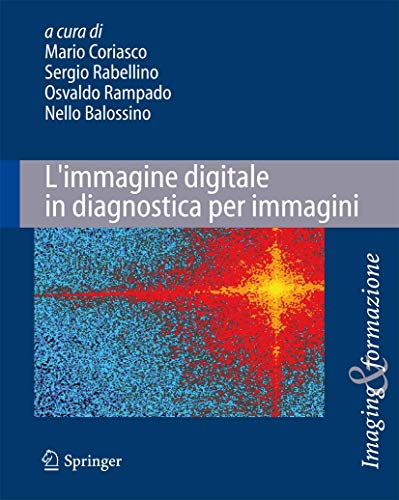 L'Immagine Digitale In Diagnostica Per Immagini: Tecniche E Applicazioni