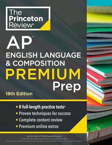 Princeton Review Ap English Language & Composition Premium Prep, 18Th Edition: 8 Practice Tests + Complete Content Review + Strategies & Techniques