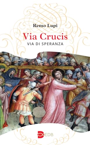 Via Crucis. Via Di Speranza