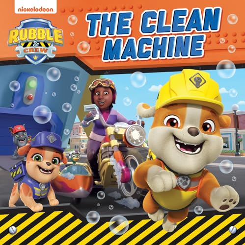 Paw Patrol: The Clean Machine: Discover A World Of Excitement And Teamwork With Rubble And Crew In This Illustrated Picture Book.