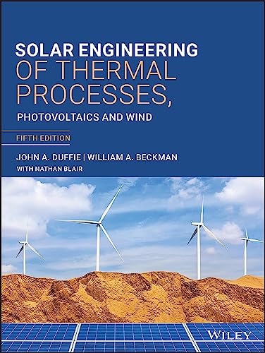 Solar Engineering Of Thermal Processes, Photovoltaics And Wind