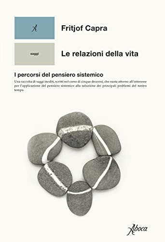 Le Relazioni Della Vita. I Percorsi Del Pensiero Sistemico