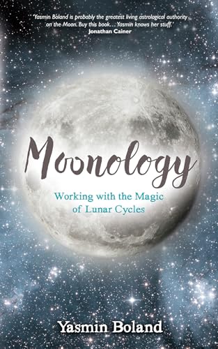 Moonology: Working With The Magic Of Lunar Cycles [Lingua Inglese]