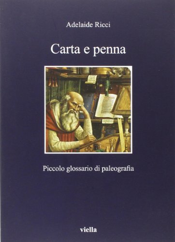 Carta E Penna. Piccolo Glossario Di Paleografia
