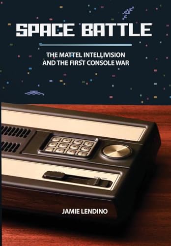 Space Battle: The Mattel Intellivision And The First Console War