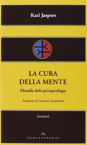 La Cura Della Mente. Filosofia Della Psicopatologia