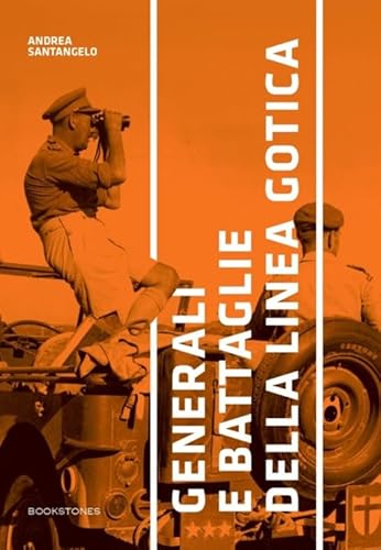 Generali E Battaglie Della Linea Gotica