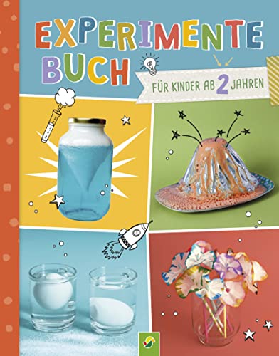 Experimente-Buch Für Kinder Ab 2 Jahren. Gemeinsam Forschen Und Spielerisch Fördern.: 28 Einfache Experimente Für Jeden Tag: Mit Bebilderten Schritt-F