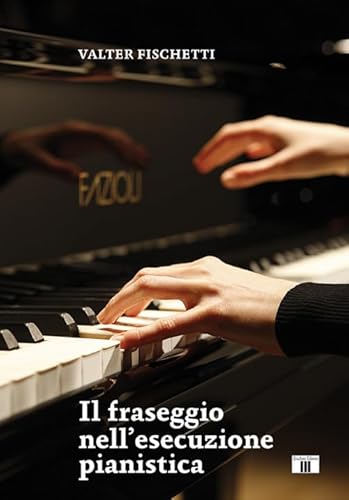 Il Fraseggio Nell'Esecuzione Pianistica