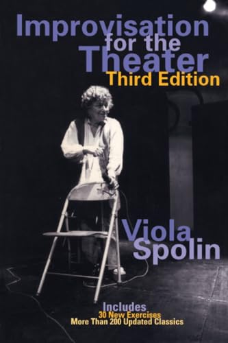 Improvisation For The Theater: A Handbook Of Teaching And Directing Techniques