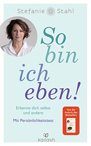 So Bin Ich Eben!: Erkenne Dich Selbst Und Andere. Mit Persönlichkeitstest
