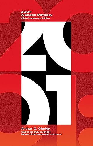 2001: A Space Odyssey: The Greatest Space Adventure Ever Written. Now With A New Foreword By The Author