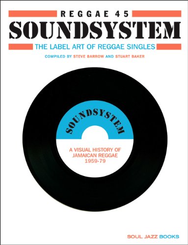 Reggae 45 Soundsystem! The Lable Art Of Reggae Sin: Original Label Art Of The Reggae 45 Single