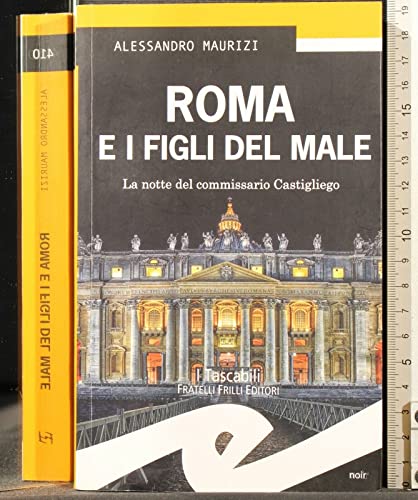 Roma E I Figli Del Male. La Notte Del Commissario Castigliego