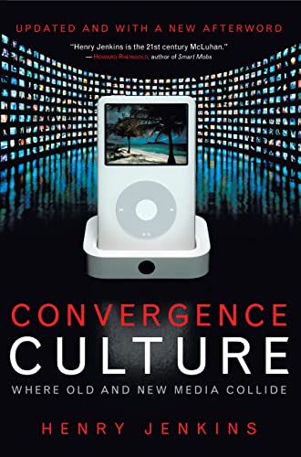 Convergence Culture: Where Old And New Media Collide