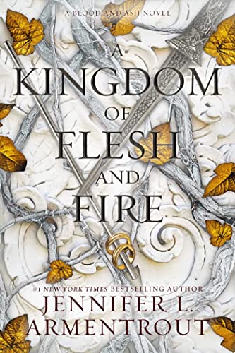 A Kingdom Of Flesh And Fire: A Blood And Ash Novel: 2