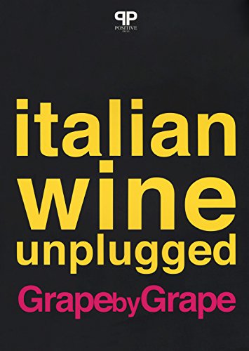 Italian Wine Unplugged Grape By Grape [Lingua Inglese]