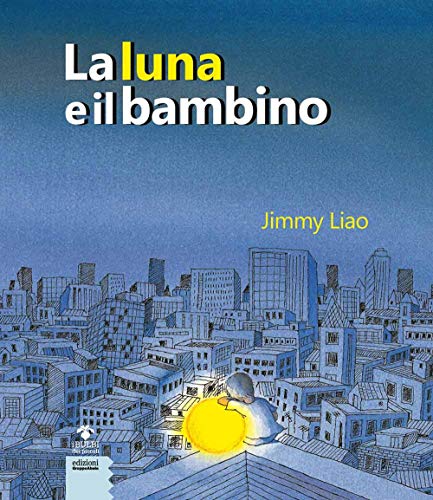 La Luna E Il Bambino. Ediz. A Colori