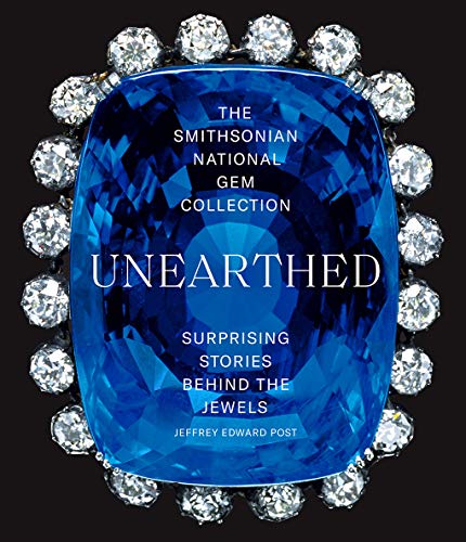 The Smithsonian National Gem Collection Unearthed: Surprising Stories Behind The Jewels