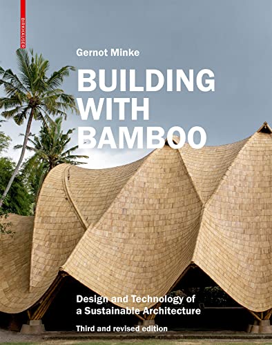 Building With Bamboo: Design And Technology Of A Sustainable Architecture