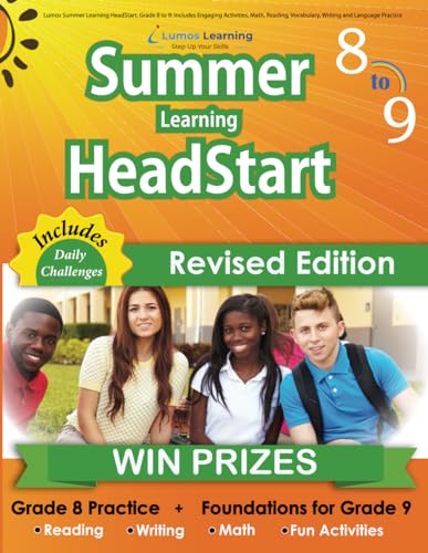 Lumos Summer Learning Headstart, Grade 8 To 9: Includes Engaging Activities, Math, Reading, Vocabulary, Writing And Language Practice: ... Resources F